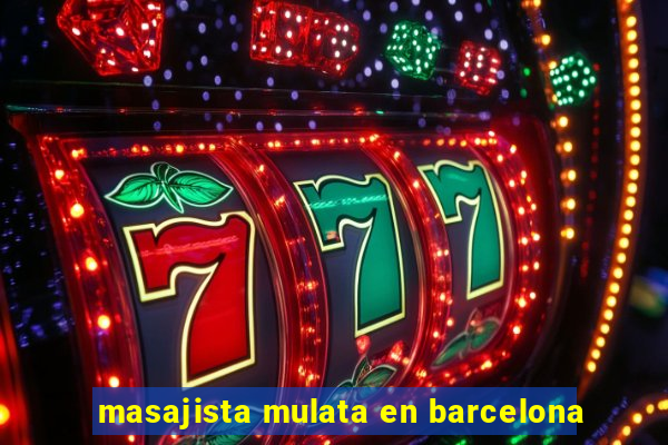 masajista mulata en barcelona